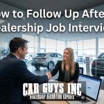How to Follow Up After a Dealership Job Interview
