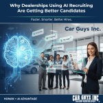 Why Dealerships Using AI Recruiting Get Better Candidates