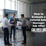 How to Evaluate a General Sales Manager Job Offer at a Dealership