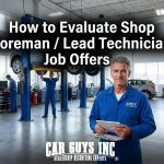 How to Evaluate Shop Foreman / Lead Technician Job Offers